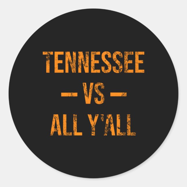 Tennessee Vs All Y'All Weathered Southerner Classic Round Sticker (Front)