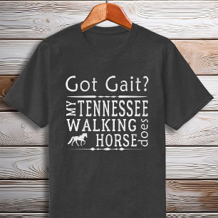 Tennessee Walking Horse Got Gait Gaited T-Shirt