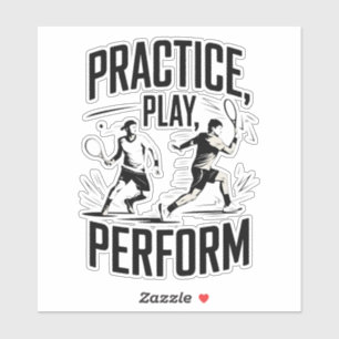 Tennis and motivation - practice play perform