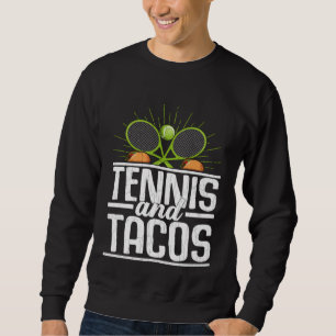 Tennis And Tacos Sports Player Expert Coach Graph Sweatshirt