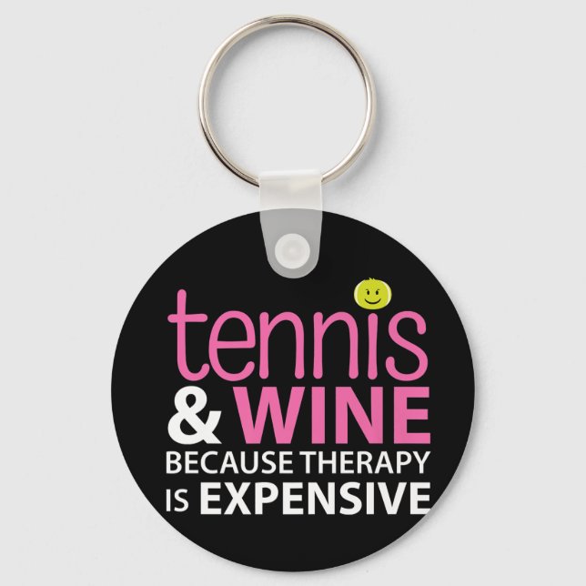 Tennis And Wine Because Rapy Is Expensive Wine Luv Key Ring (Front)