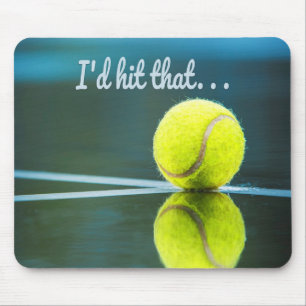 Tennis ball I'd Hit That Funny Gift Mouse Pad