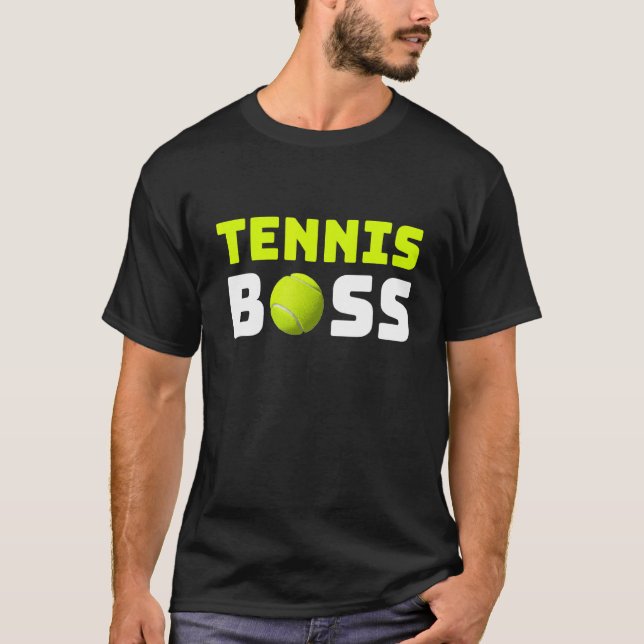 Tennis Boss Tennis Player Tennis  Ideas Tennis Bal T-Shirt (Front)