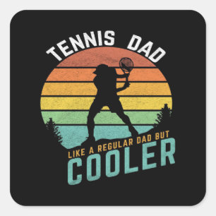 Tennis Dad It's Like A Normal Dad But Much Cooler Square Sticker