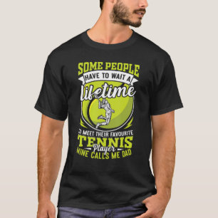 Tennis dad my favourite player calls me dad daught T-Shirt