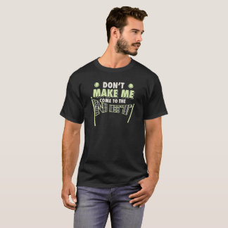 Tennis - Don´t make me come to the net T-Shirt