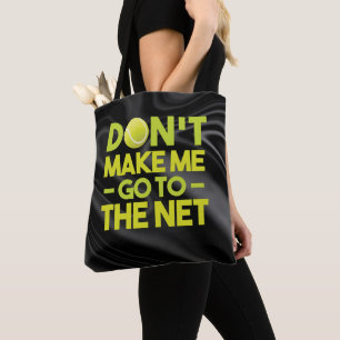 Tennis Don't Make me go to the net black Tote Bag