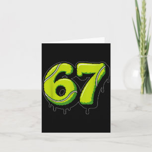 Tennis Drip Number 67 Or 67th Birthday Six Seven  Card