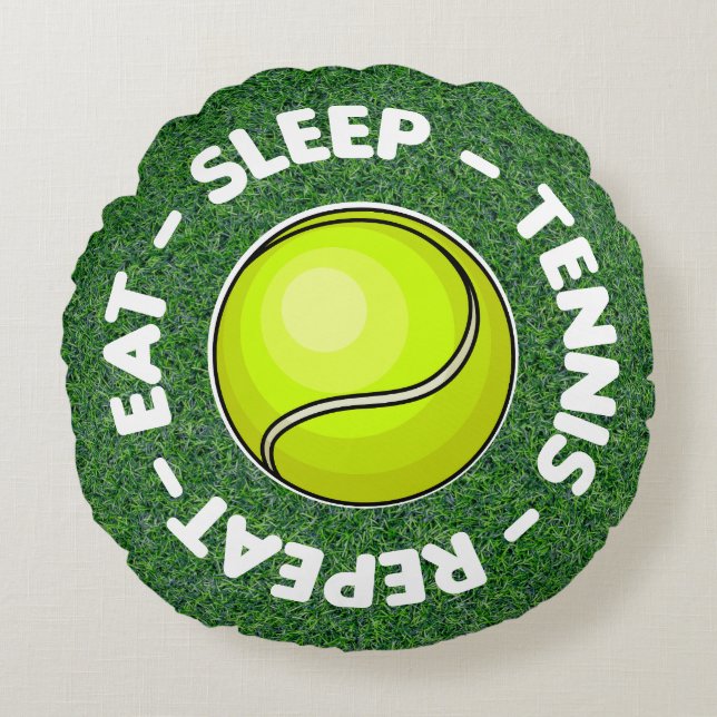 Tennis eat sleep tennis repeat with tennis ball   round cushion (Front)