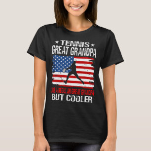 Tennis GREAT GRANDPA Like A Regular GREAT GRANDPA T-Shirt