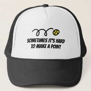 Tennis humour: Sometimes it's hard to make a point Trucker Hat