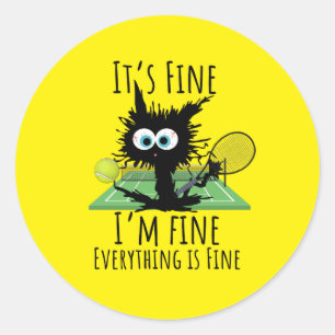 Tennis I am fine everything is fine funny  Classic Round Sticker