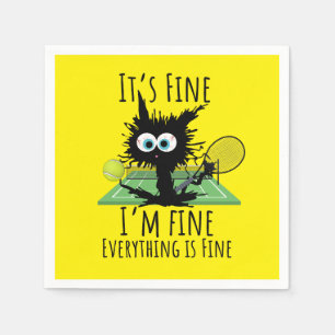 Tennis I am fine everything is fine funny  Napkin