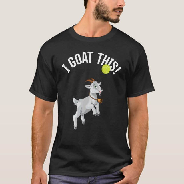 Tennis I Goat This Ball Goat  & Tennis Player 1 T-Shirt (Front)