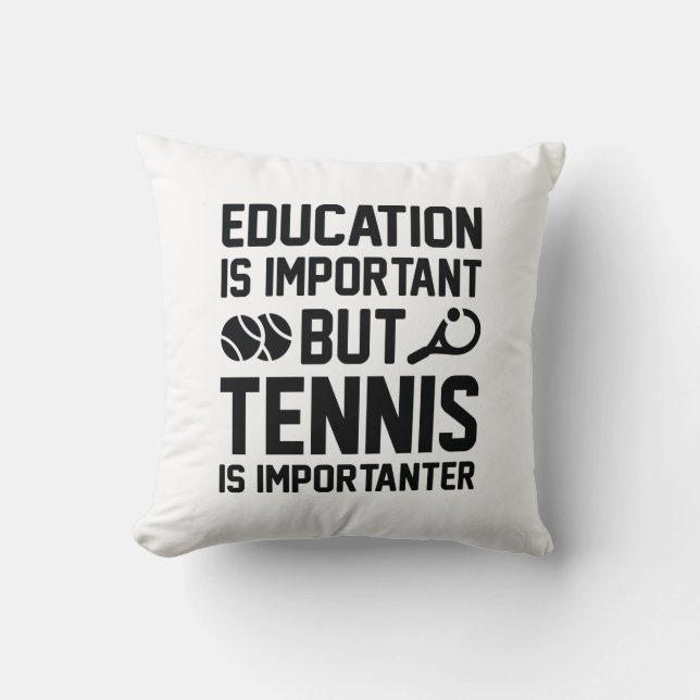 Tennis Is Importanter Cushion (Front)