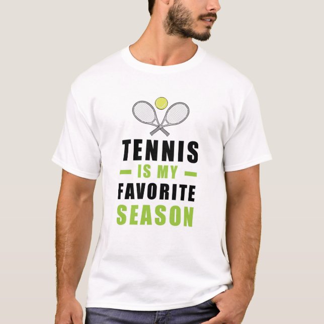 Tennis Is My Favourite Season T-Shirt (Front)