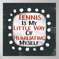 Tennis Is My Little Way Poster Wall Art