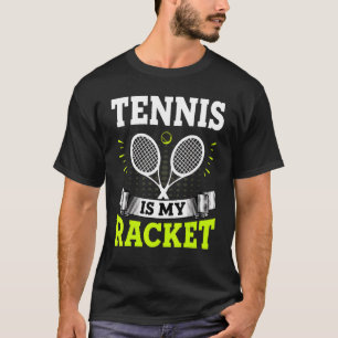 Tennis Is My Racket Tennis Player And Coach T-Shirt