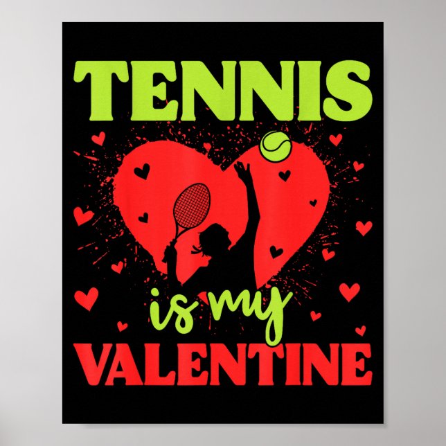 Tennis Is My Valentine Cool Srt Motivation Player  Poster (Front)