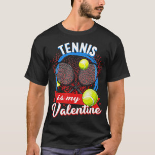 Tennis Is My Valentine Men Women Playing Sport Lov T-Shirt