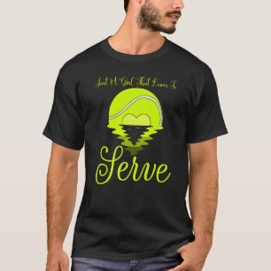 Tennis Just A Girl That Loves To Serve Girl Girls T-Shirt