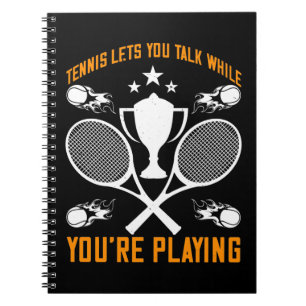 Tennis Let You Talk While Playing Notebook
