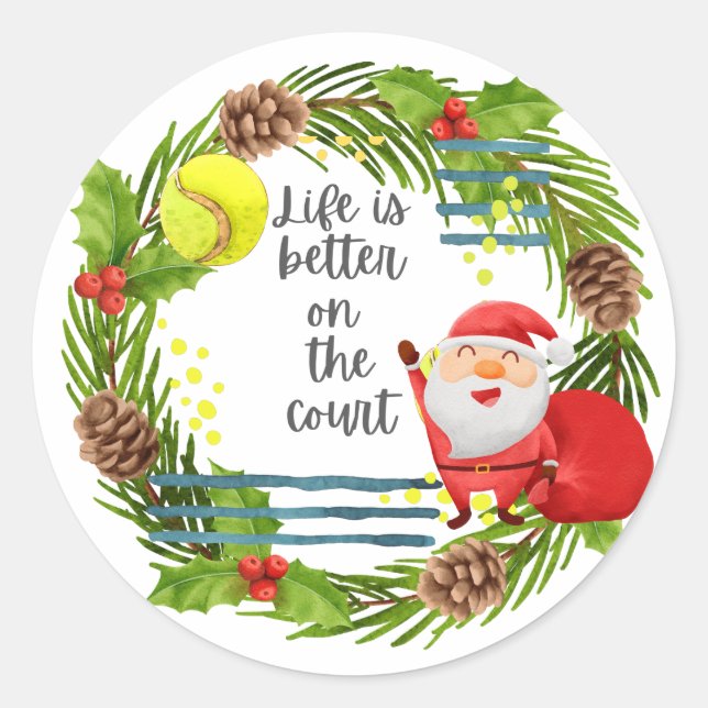 Tennis Life is better on the court Christmas Party Classic Round Sticker (Front)