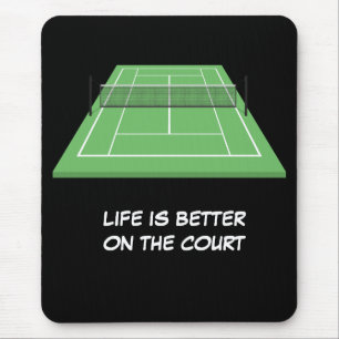 Tennis life is better on the court  mouse pad
