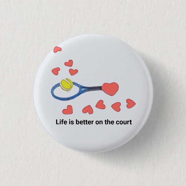 Tennis life is better on the court with love 3 cm round badge (Front)