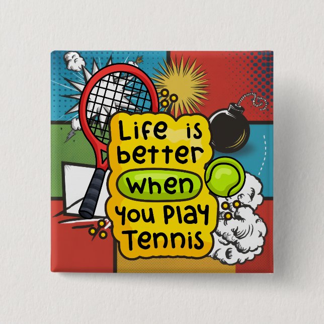 Tennis Life is better when you play tennis 15 Cm Square Badge (Front)