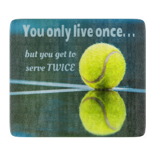 Tennis live once sever twice, Tennis Ball, Court Cutting Board