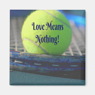 Tennis Love Means Nothing! Motivational Funny Magnet