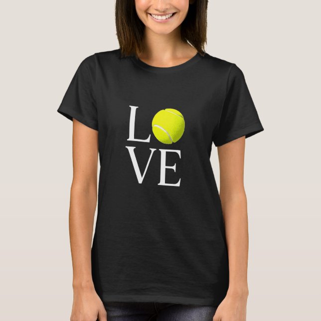 Tennis Love Tennis Love Tennis Ball Love T-Shirt (Front)