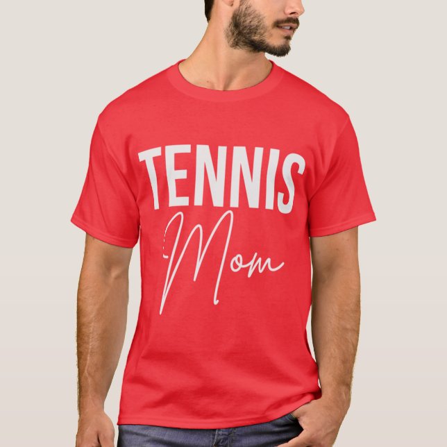 Tennis mom cute mom of tennis player for tennis ma T-Shirt (Front)