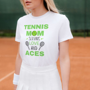 Tennis Mum: Serving Love and Aces T-Shirt