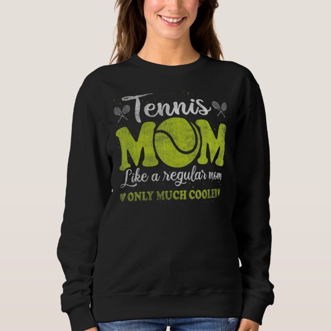 Tennis Mum Sweatshirt (Front)