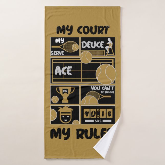 Tennis My Court My Rules   Bath Towel (Bath Towel)