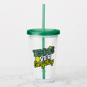 Tennis Over Everything - Design Tennis Graphics Acrylic Tumbler