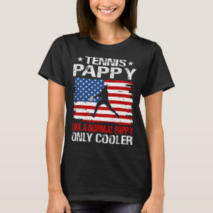 Tennis PAPPY Like A Normal PAPPY Only Cooler USA F T-Shirt