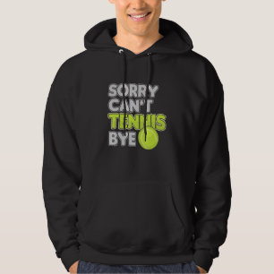 Tennis Player Athlete Sports Team Coach Sorry Cant Hoodie