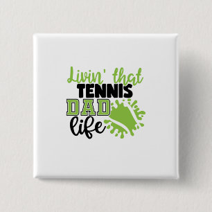 Tennis Player Livin That Tennis Dad Life 15 Cm Square Badge