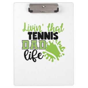 Tennis Player Livin That Tennis Dad Life Clipboard