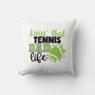 Tennis Player Livin That Tennis Dad Life Cushion