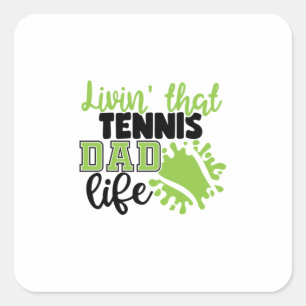 Tennis Player Livin That Tennis Dad Life Square Sticker