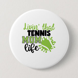 Tennis Player Livin That Tennis Mum Life 7.5 Cm Round Badge