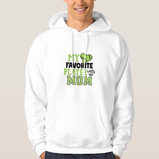 Tennis Player | My Favorite Player Calls Me Mom Hoodie (Front)