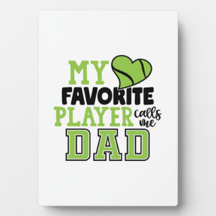 Tennis Player My Favourite Player Calls Me Dad Plaque
