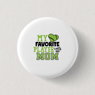 Tennis Player My Favourite Player Calls Me Mum 3 Cm Round Badge