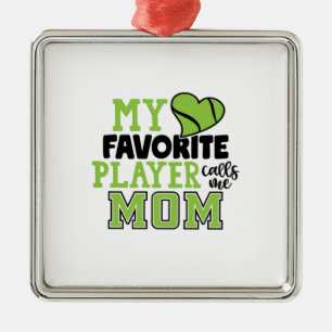 Tennis Player   My Favourite Player Calls Me Mum Metal Ornament