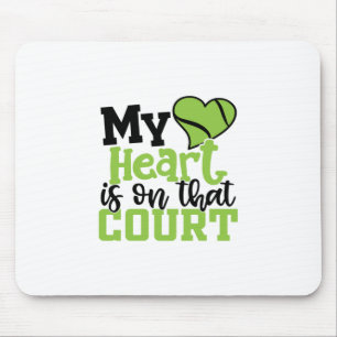 Tennis Player My HeartIs On That Court Mouse Pad